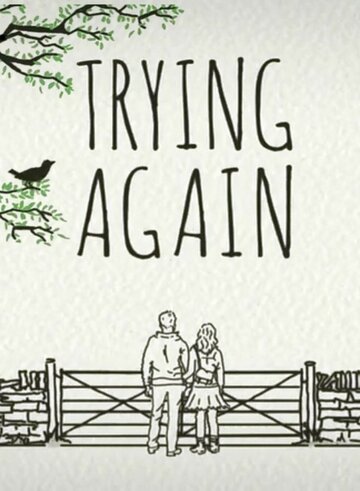 Смотреть Trying Again (2014) онлайн в Хдрезка качестве 720p